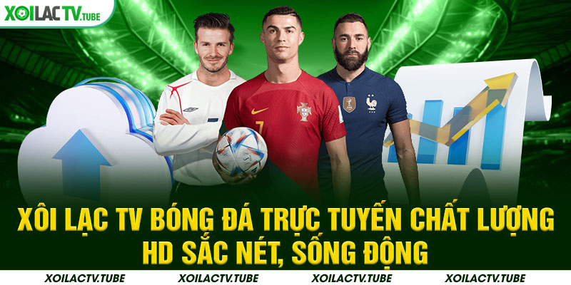 TRANG CHỦ 14 Xoilac TV bóng đá trực tuyến Chất lượng HD sắc nét, sống động