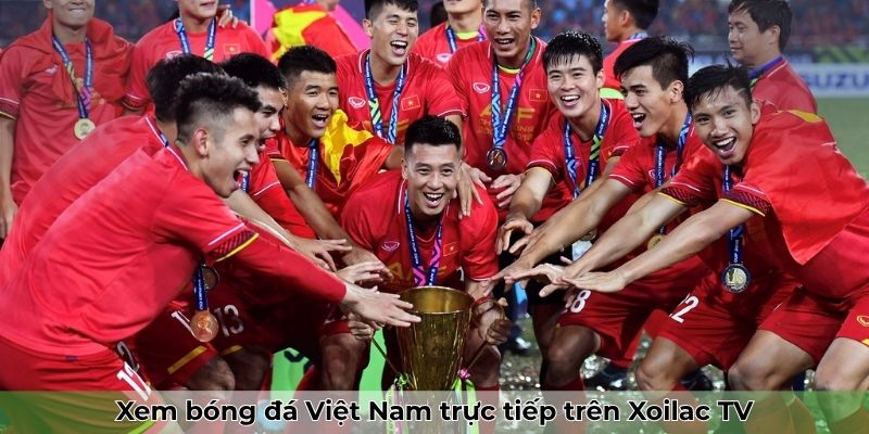 Hướng dẫn xem bóng đá Việt Nam trực tiếp trên Xoilac TV 5 Xem bóng đá Việt Nam trực tiếp trên xoilac tv